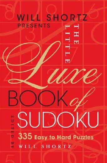 will shortz presents the little luxe book of sudoku,335 easy to hard puzzles