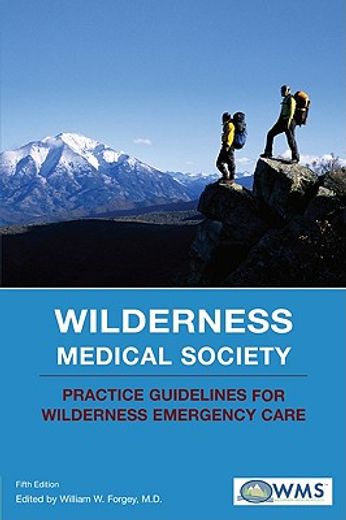 wilderness medical society practice guidelines,for wilderness emergency care (en Inglés)