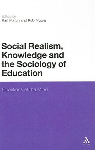 social realism, knowledge and the sociology of education,coalitions of the mind