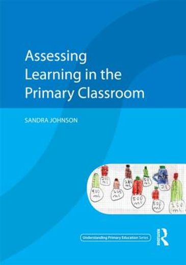 assessing learning in the primary classroom (en Inglés)