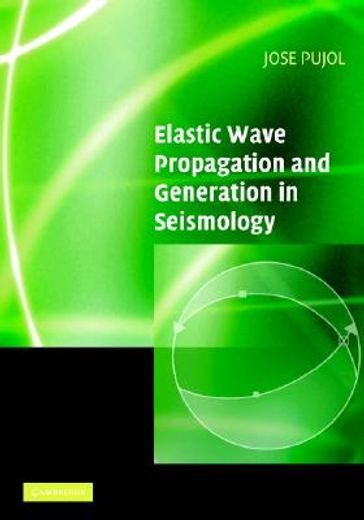 elastic wave propagation and generation in seismology (en Inglés)
