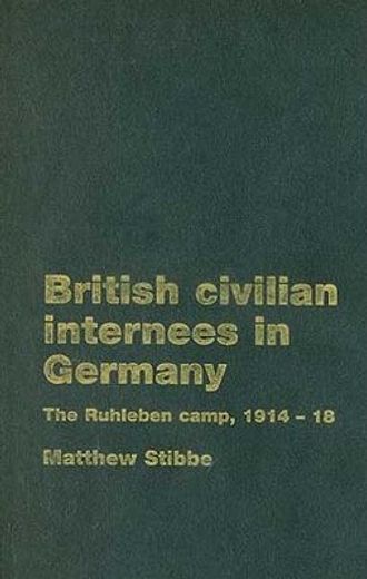 british civilian internees in germany,the ruhleben camp, 1914-18