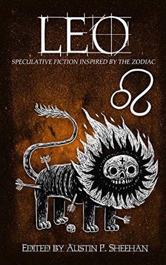 Leo: Speculative Fiction Inspired by the Zodiac (8) (en Inglés)