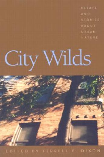 city wilds,essays and stories about urban nature (in English)