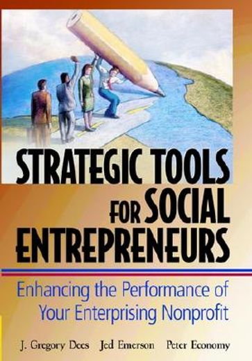 strategic tools for social entrepreneurs,enhancing the performance of your enterprising nonprofit