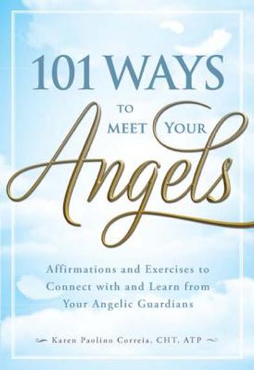 101 ways to meet your angels (en Inglés)