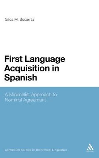 first language acquisition in spanish,a minimalist approach to nominal agreement