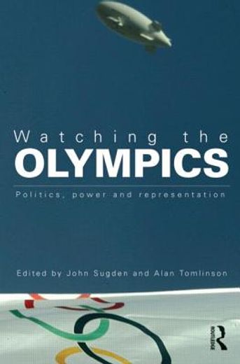 watching the olympics,politics, power and representation