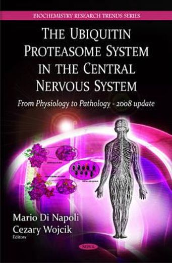 the ubiquitin proteasome system in the central nervous system,from physiology to pathology - 2008 update