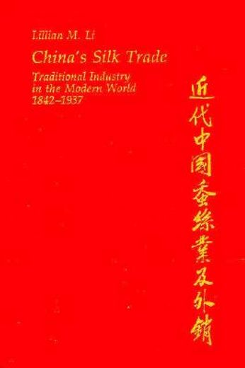 china´s silk trade,traditional industry in the modern world 1842-1937