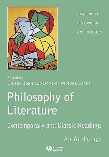 the philosophy of literature,contemporary and classic readings - an anthology (en Inglés)