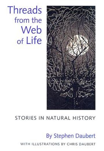 threads from the web of life,stories in natural history
