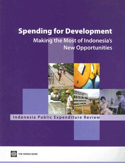 spending for development - making the most of indonesia´s new opportunities,indonesia public expenditure review 2007