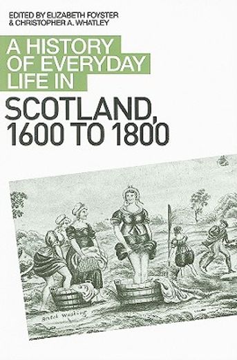 a history of everyday life in scotland, 1600-1800