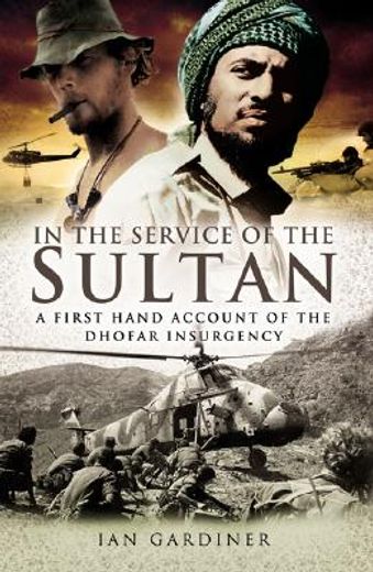 in the service of the sultan: a first hand account of the dhofar insurgency