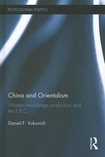 china and orientalism,western knowledge production and the p.r.c