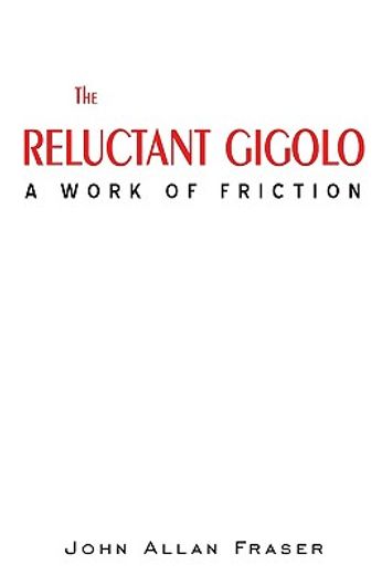 the reluctant gigolo: a work of friction