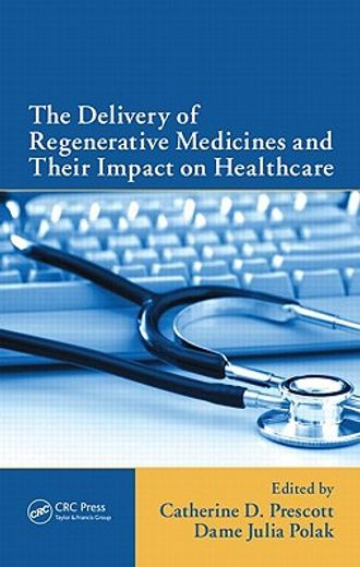 The Delivery of Regenerative Medicines and Their Impact on Healthcare (en Inglés)