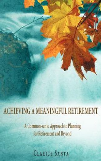 achieving a meaningful retirement: a com