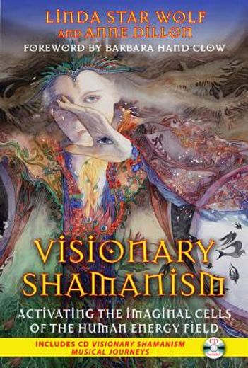 visionary shamanism,activating the imaginal cells of the human energy field (en Inglés)