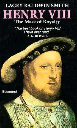 henry viii,the mask of royalty