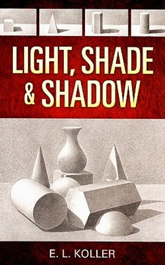 light, shade and shadow