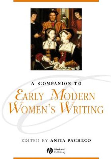a companion to early modern women´s writing (in English)