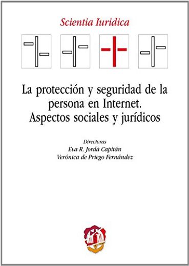 Proteccion y Seguridad de la Persona en Internet: Aspectos Social es y Juridicos