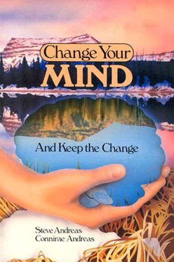 change your mind-and keep the change,advanced nlp submodalities interventions (in English)