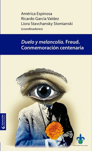 Duelo y Melancolía. Freud. Conmemoración Centenaria