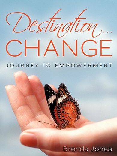destination ... change,journey to empowerment (en Inglés)
