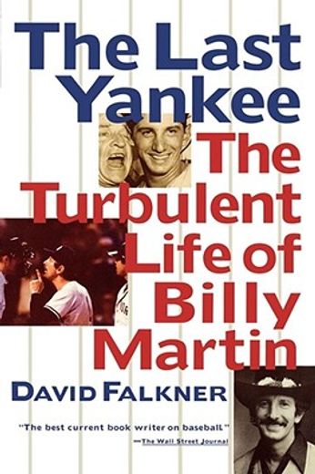 the last yankee,the turbulent life of billy martin (en Inglés)
