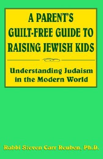 a parent´s guilt-free guide to raising jewish kids