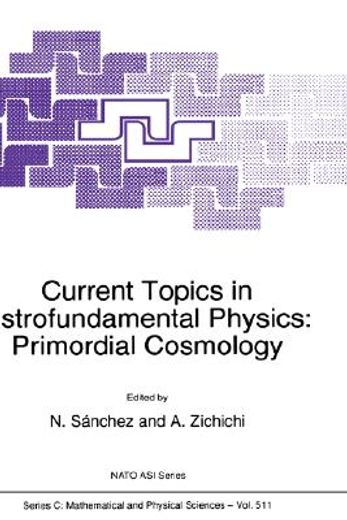 current topics in astrofundamental physics: primordial cosmology (en Inglés)