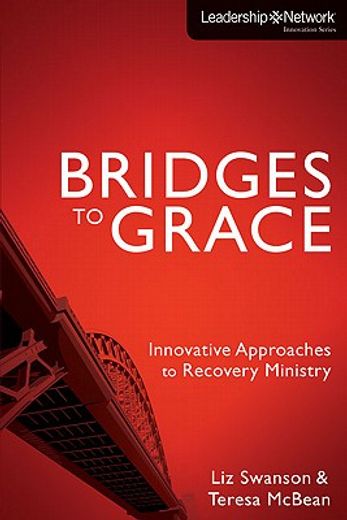 bridges to grace,innovative approaches to recovery ministry