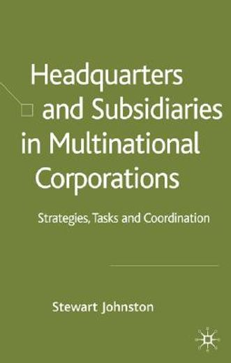 headquarters and subsidiaries in multinational corporations,strategies, tasks and coordination