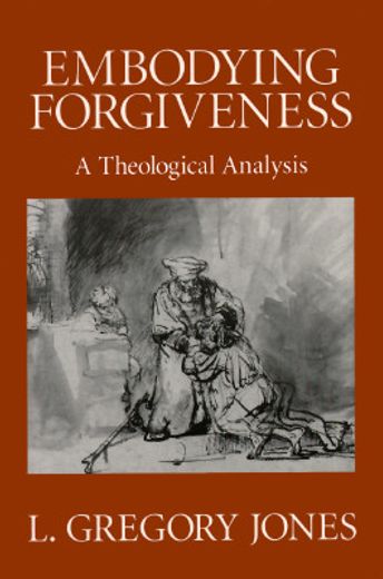 embodying forgiveness,a theological analysis (en Inglés)