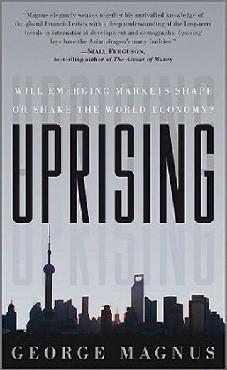 uprising,will emerging markets shape or shake the world economy?