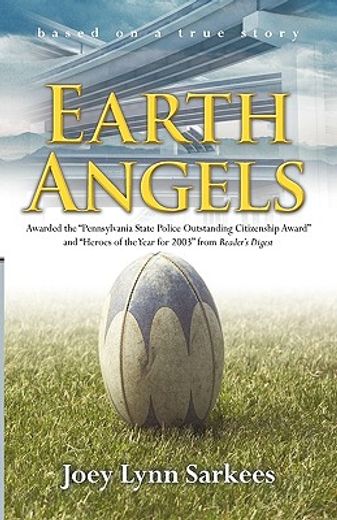 earth angels,a true story of heroism in the face of tragedy (en Inglés)