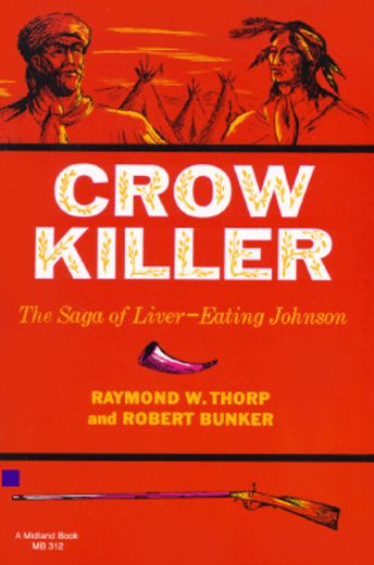 crow killer,the saga of liver-eating johnson