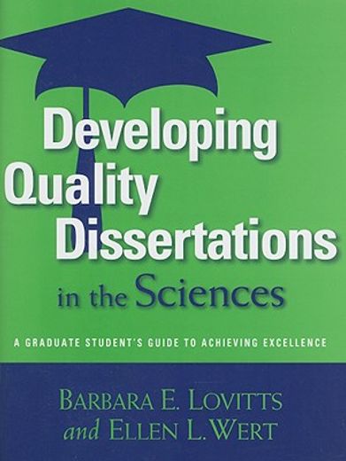 developing quality dissertations in the sciences,a graduate student´s guide to achieving excellence