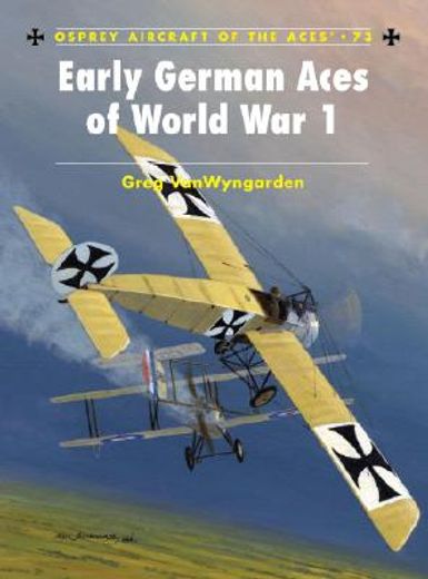 Early German Aces of World War I (en Inglés)
