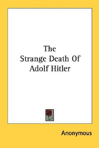 the strange death of adolf hitler