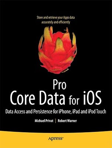 pro core data for ios,data access and persistence engine for iphone, ipad, and ipod touch apps