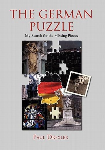 the german puzzle,my search for the missing pieces