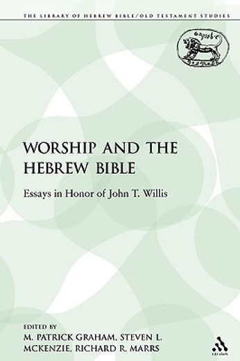 worship and the hebrew bible,essays in honor of john t. willis