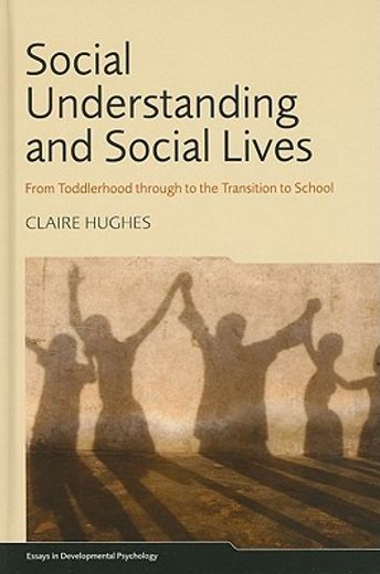 social understanding and social lives,from toddlerhood through to the transition to school