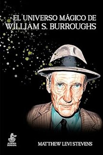 El Universo Magico de William s. Burroughs