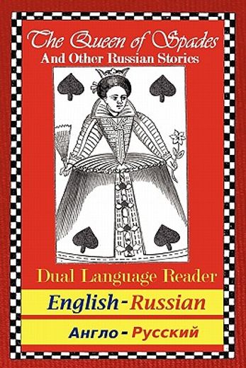 the queen of spades and other russian stories: dual language reader (english/russian)