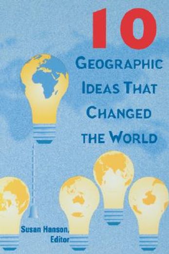 ten geographic ideas that changed the world